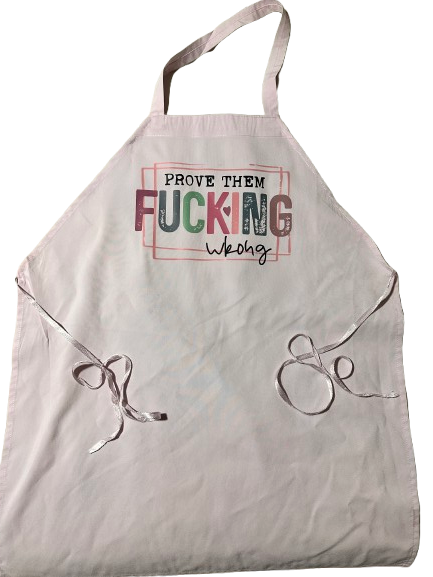 Prove Them Wrong Apron